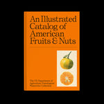 An Illustrated Catalog of American Fruits & Nuts