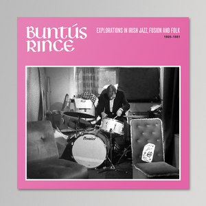 V/A - Buntús Rince (Explorations in Irish Jazz, Fusion & Folk 1969-81)