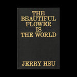 Jerry Hsu - The Beautiful Flower is the World