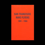 San Francisco Rave Flyers 1991 - 1993