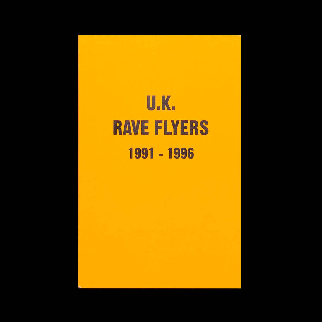 U.K. Rave Flyers 1991 - 1996
