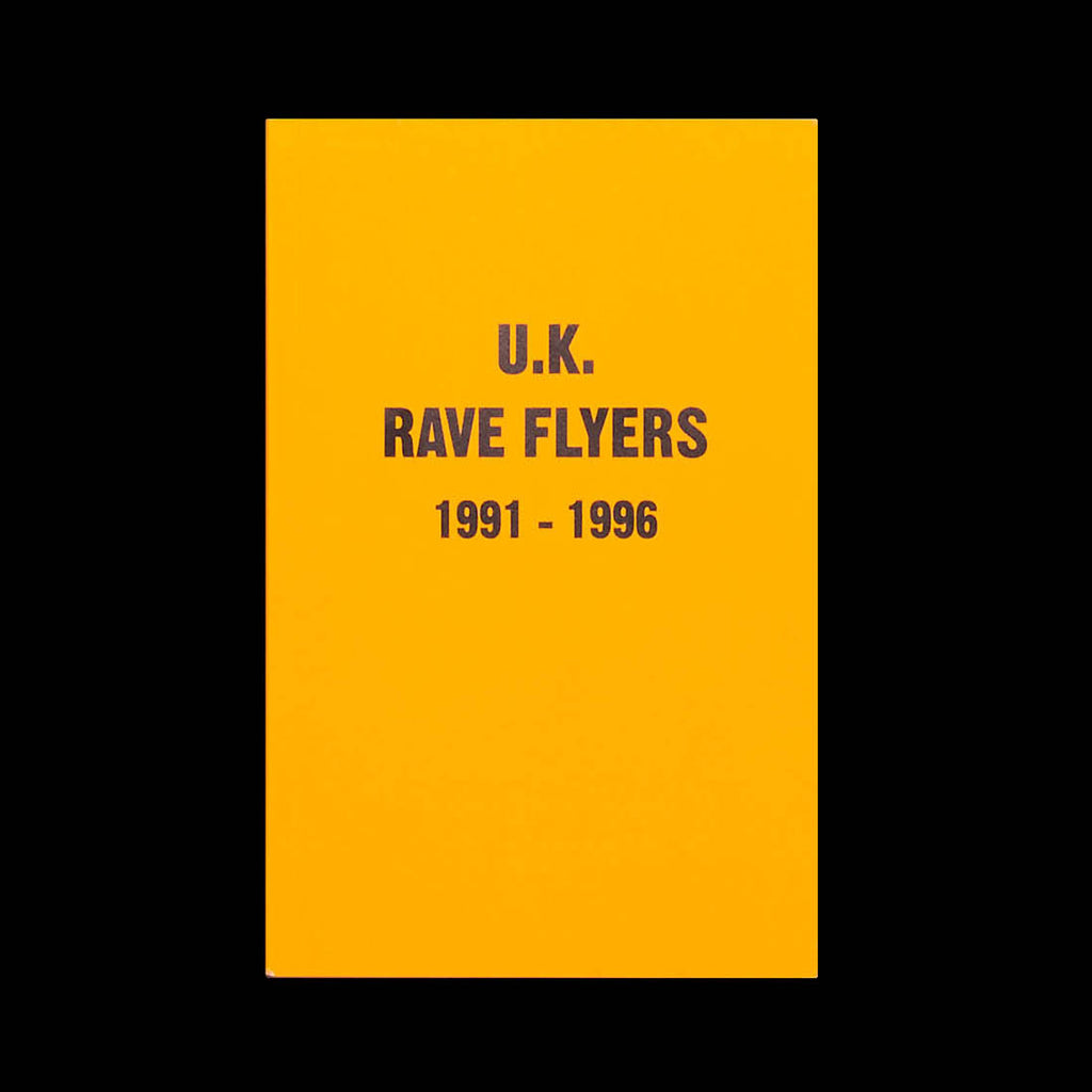 U.K. Rave Flyers 1991 - 1996