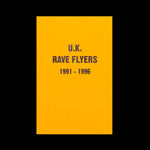 U.K. Rave Flyers 1991 - 1996