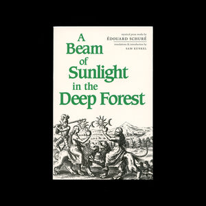 A Beam of Sunlight in the Deep Forest — Mystical Prose Works by Édouard Schuré