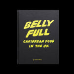 Riaz Phillips – Belly Full: Carribbean Food In The UK (2nd Edition)