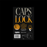 CAPS LOCK: How Capitalism Took Hold Of Graphic Design, And How To Escape From It – Ruben Pater
