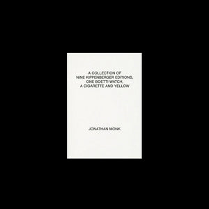 A collection of nine Kippenberger editions, one Boetti watch, a cigarette and yellow – Jonathan Monk