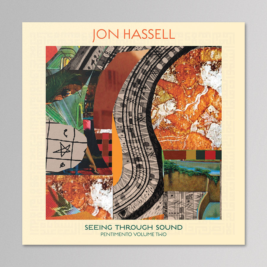 Jon Hassell – Seeing Through Sound (Pentimento Volume Two)