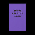 London Rave Flyers 1990 - 1996