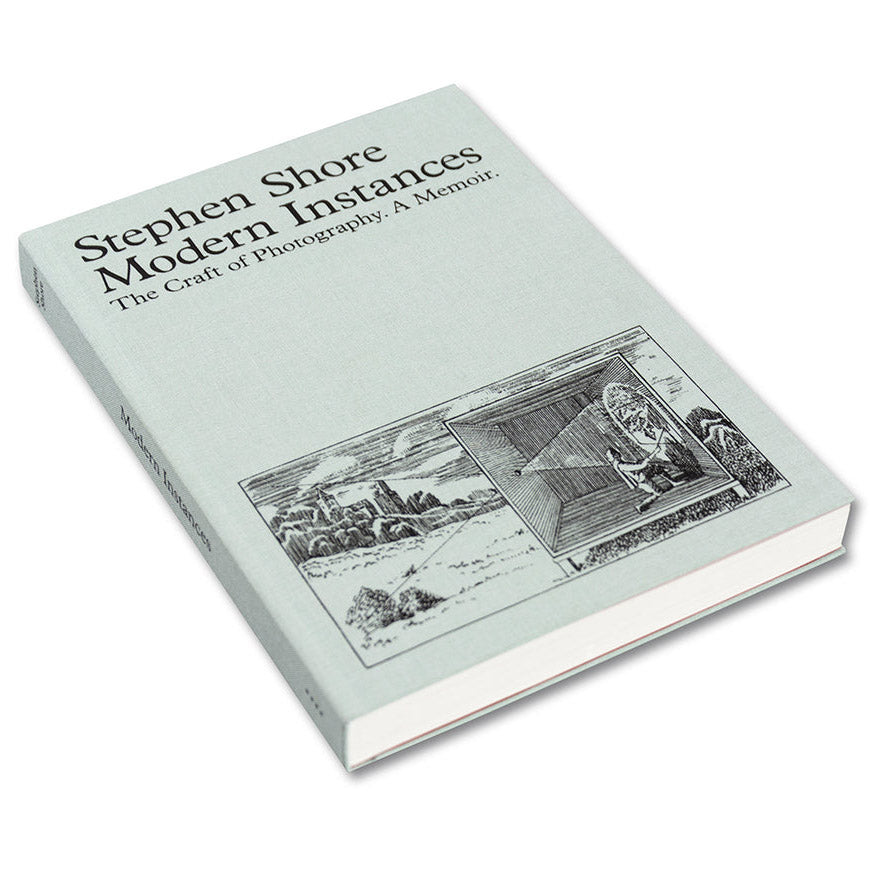Modern Instances: The Craft of Photography Stephen Shore