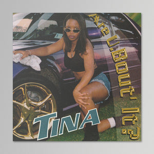 Tina - Are U 'Bout It?