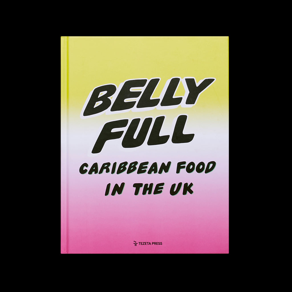 Riaz Phillips - Belly Full: Carribbean Food In The UK