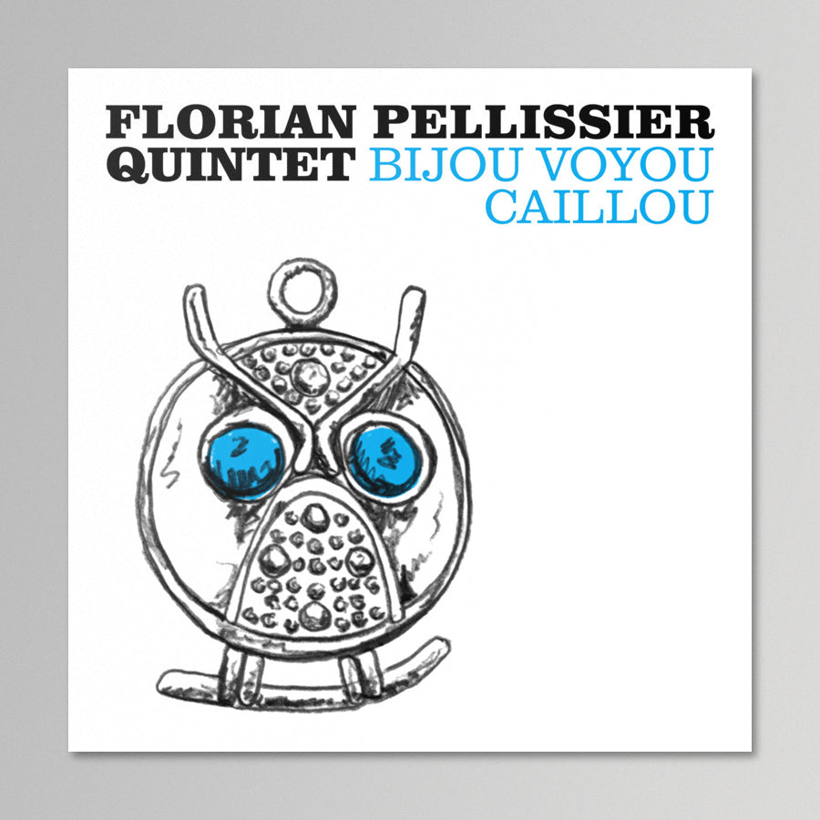 Florian Pellissier Quintet - Bijou Voyou Caillou