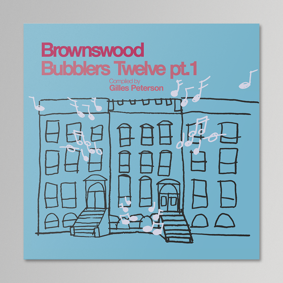 Brownswood Bubblers Twelve Pt. 1 - Compiled by Gilles Peterson