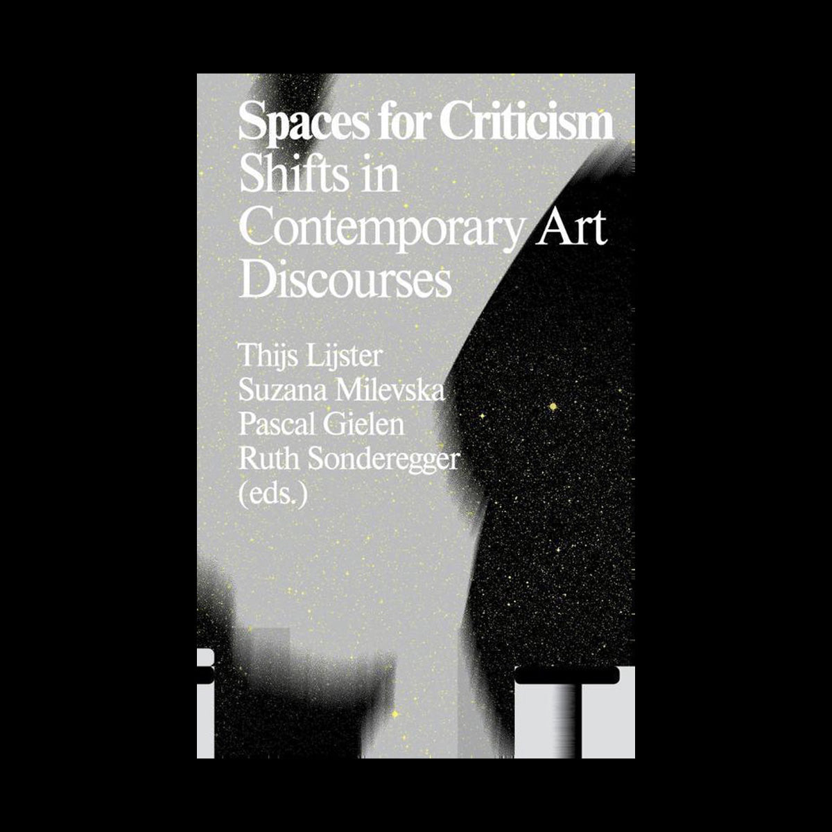 Spaces For Criticism: Shifts In Contemporary Art Discourses
