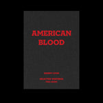 Danny Lyon – American Blood: Selected Writings 1961-2020