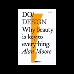 Do Design - Why Beauty Is Key To Everything