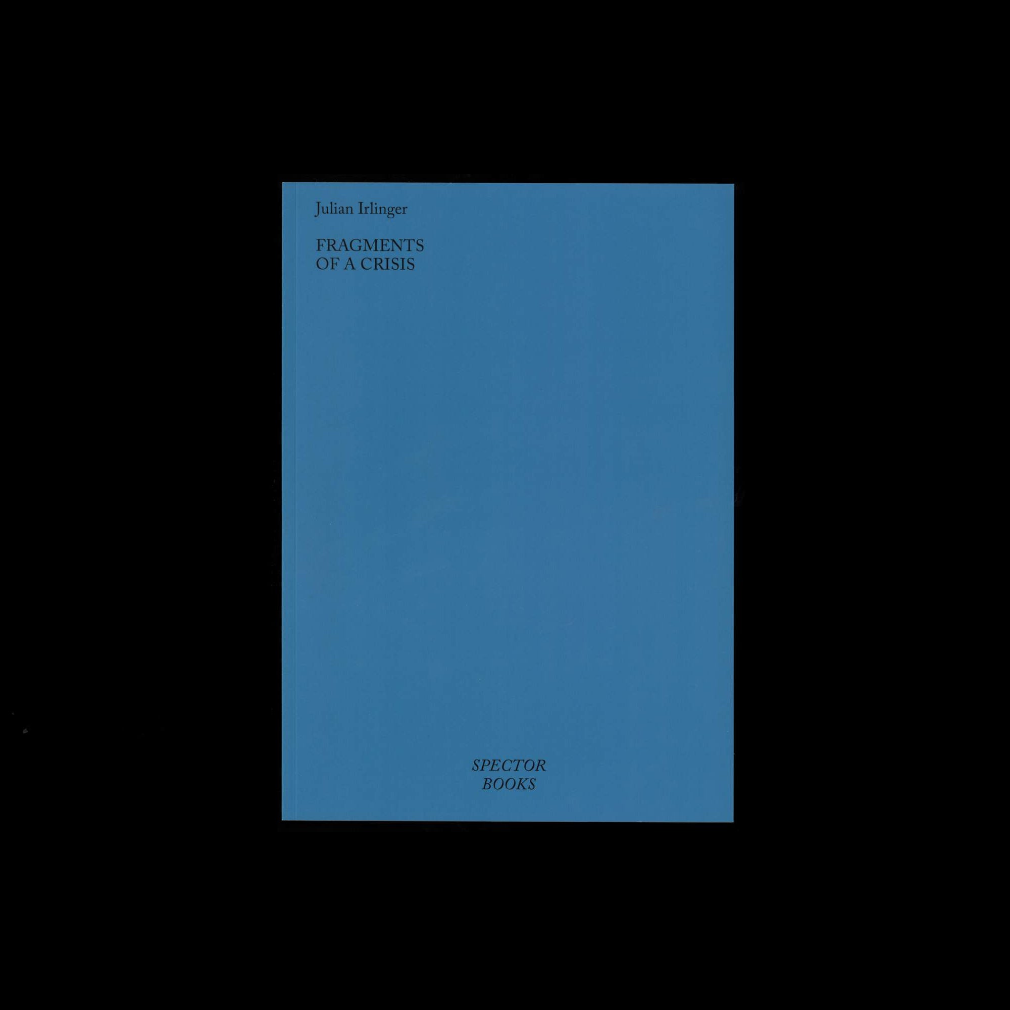 Fragments of a Crisis - Julian Irlinger