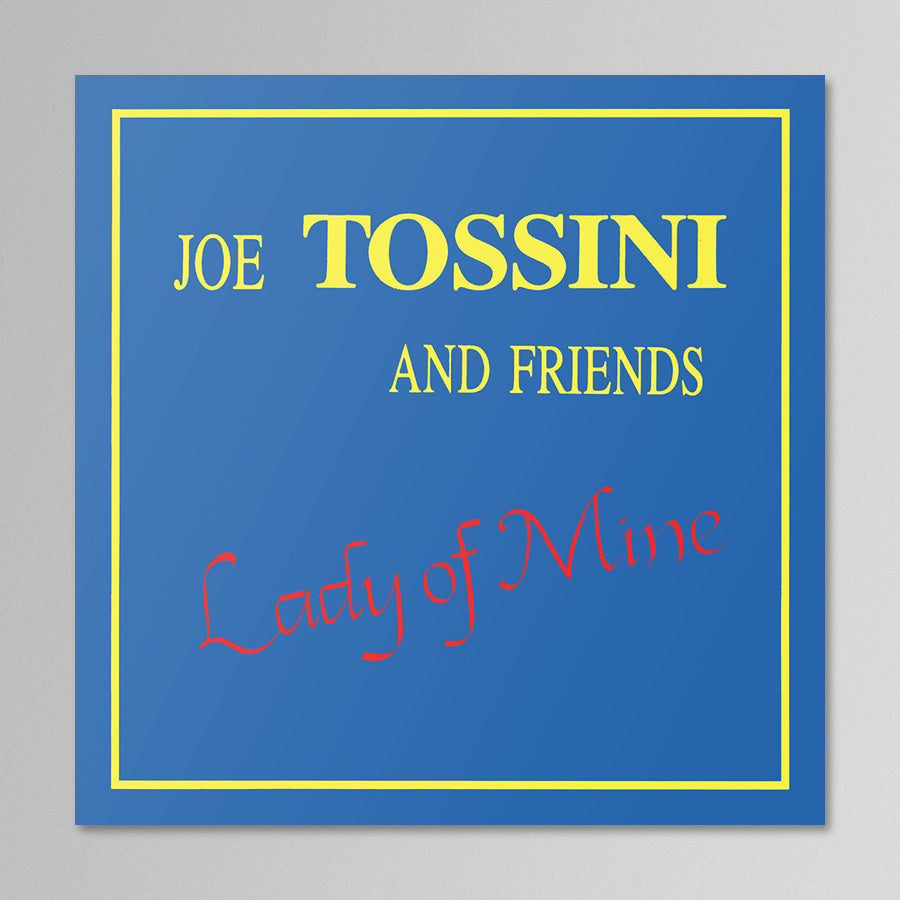 Joe Tossini and Friends - Lady Of Mine