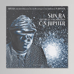 Sun Ra And His Intergalactic Myth Science Solar Arkestra - On Jupiter