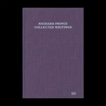 Richard Prince - Collected Writings