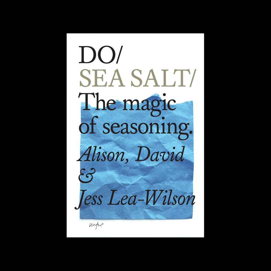 Do Sea Salt: The magic of seasoning - Alison, David & Jess Lea-Wilson